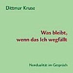 Was bleibt, wenn das Ich wegfällt: Nondualität im Gespräch (Audio CD)