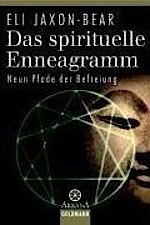 Das spirituelle Enneagramm: Neun Pfade der Befreiung von Eli Jaxon-Bear und Atma Priya H. Bern