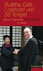Buddha-Cafe, Lovehotel und 88 Tempel: Meine Pilgerreise in Japan von Ryofu Pussel